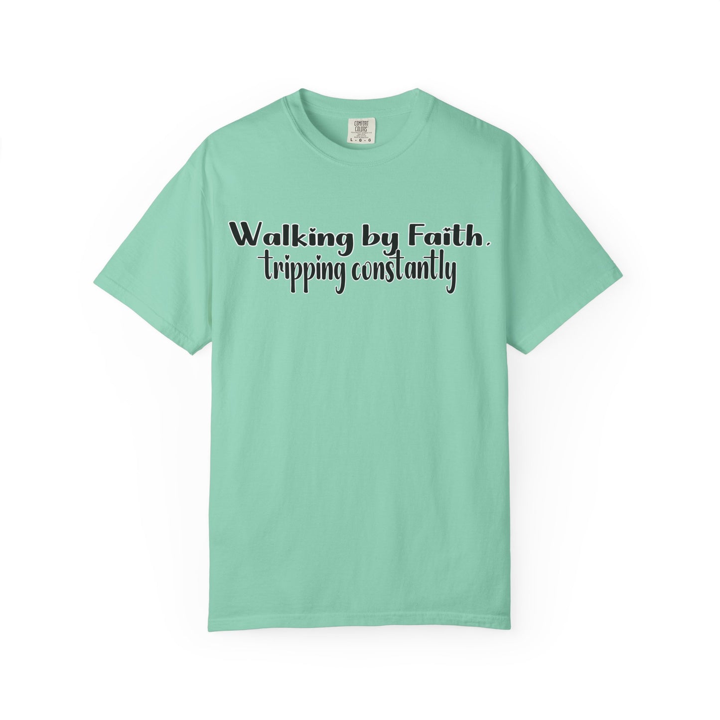 Walking by Faith (Tripping Constantly) – Funny Christian T-Shirt