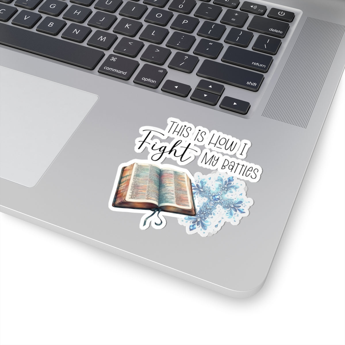 This Is How I Fight My Battles – Christian Waterproof Vinyl Sticker