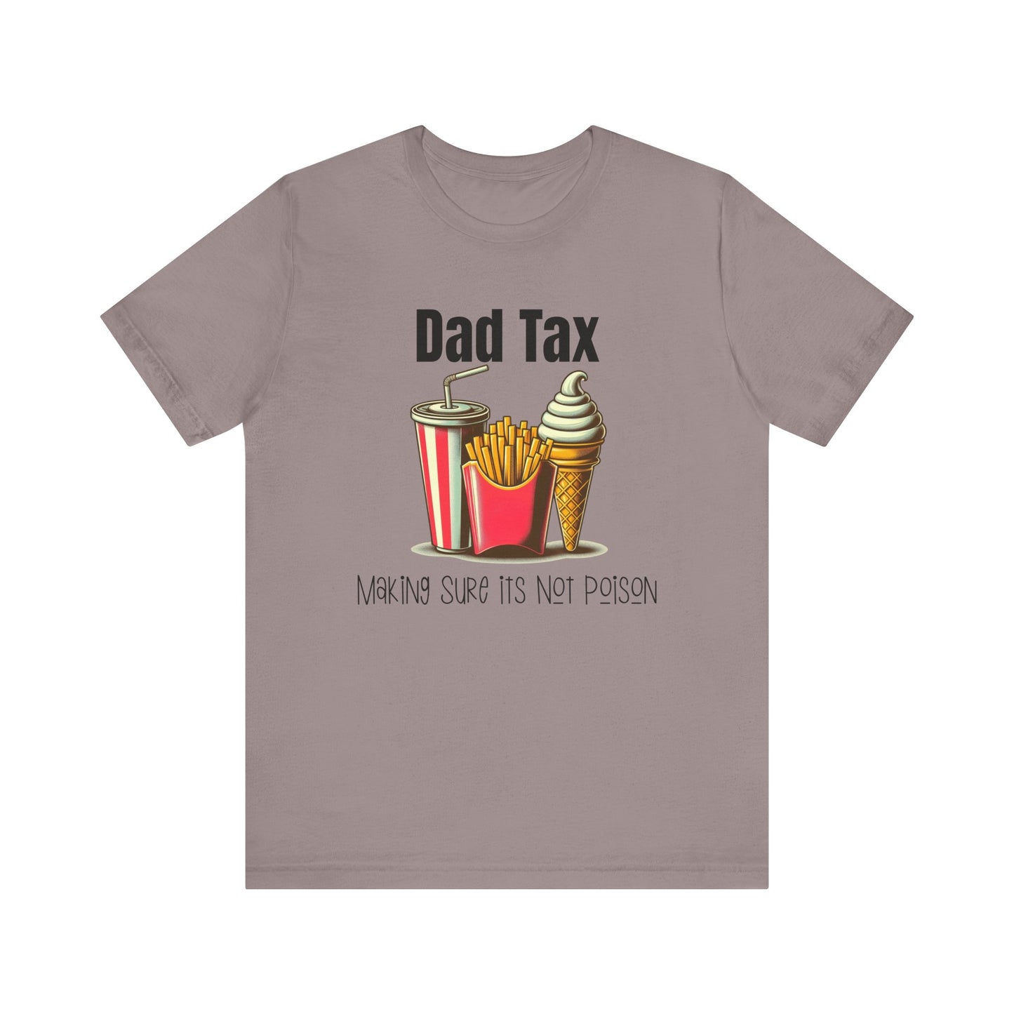 Dad Tax – Funny Father’s Day T-Shirt | “Making Sure It’s Not Poison” Retro Tee for Dads