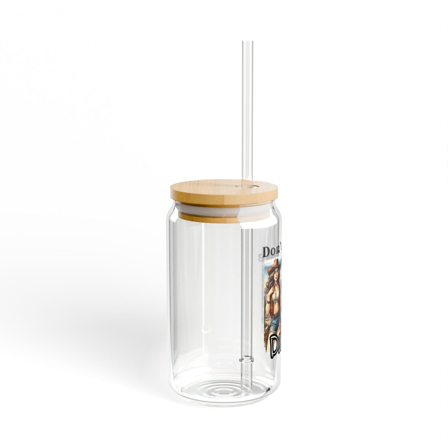 Glass Sipper - Don't Try Me Darlin'