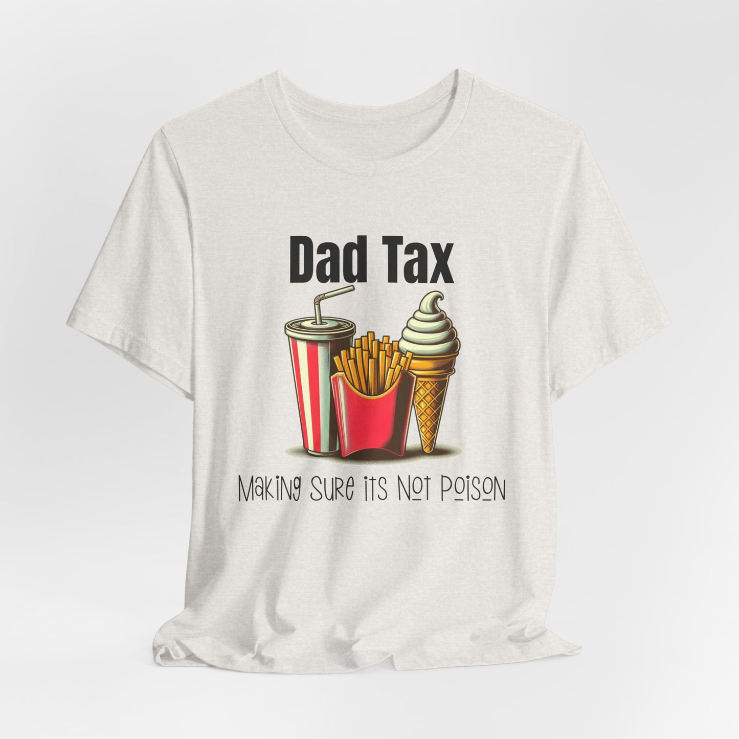 Dad Tax – Funny Father’s Day T-Shirt | “Making Sure It’s Not Poison” Retro Tee for Dads