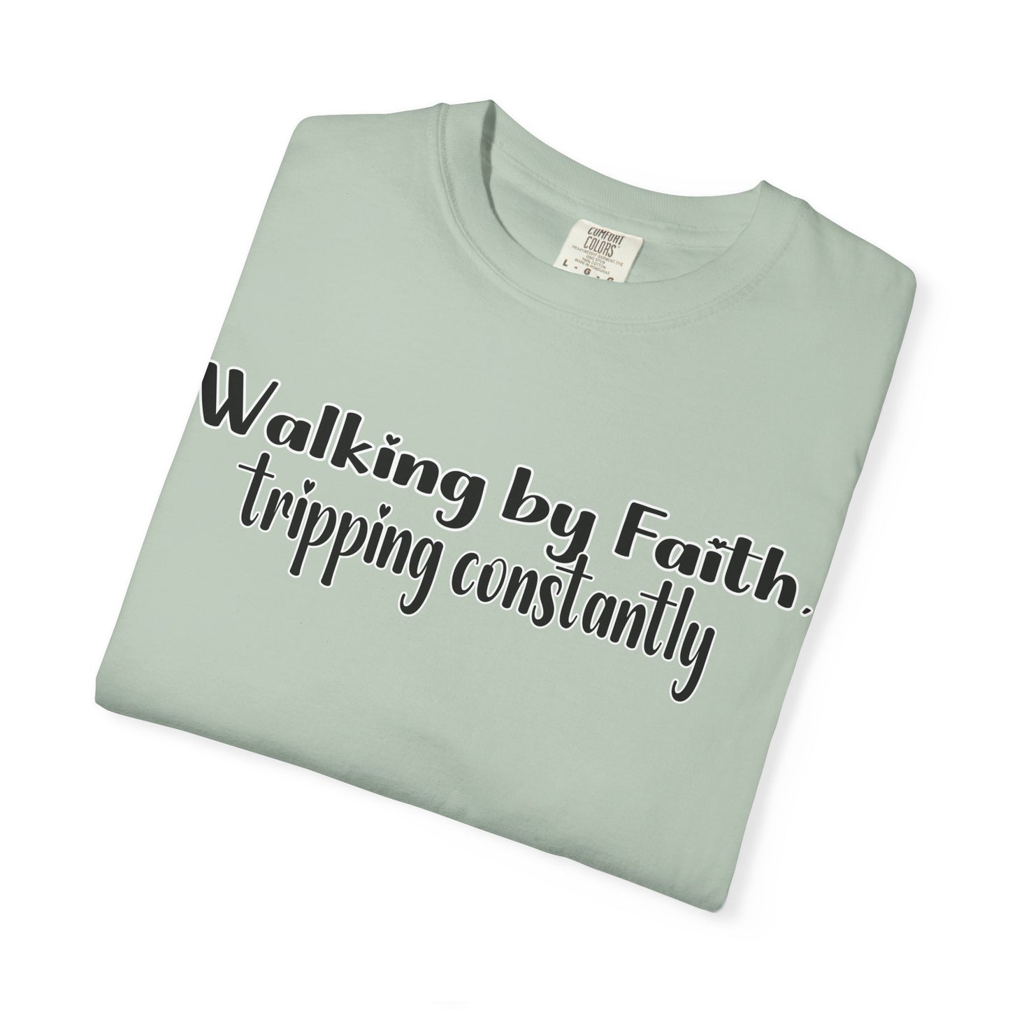 Walking by Faith (Tripping Constantly) – Funny Christian T-Shirt