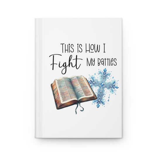 This Is How I Fight My Battles – Christian Hardcover Prayer Journal