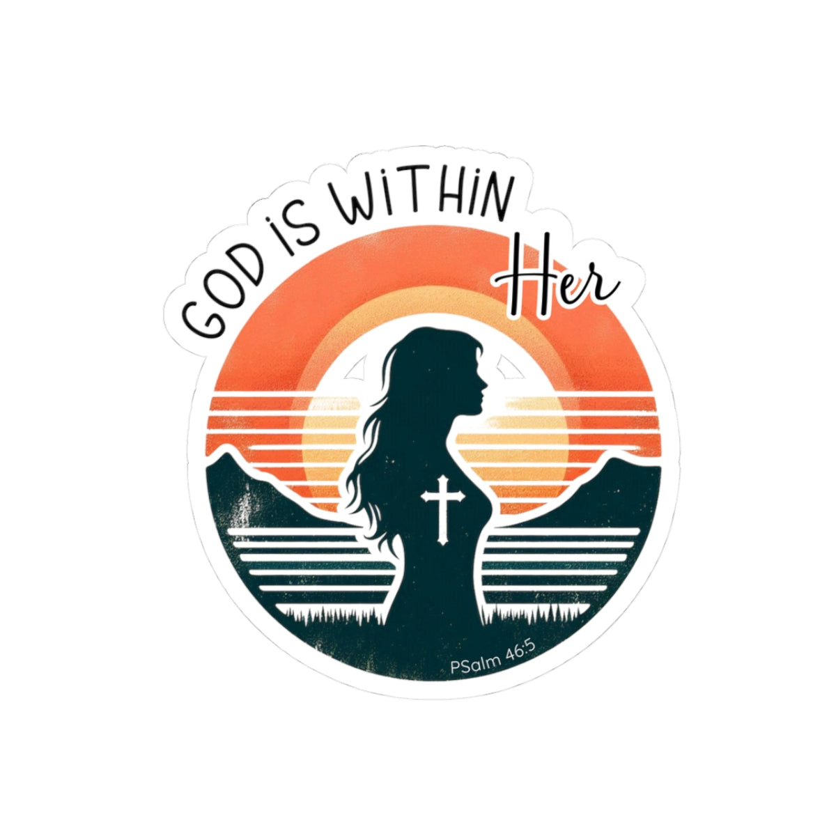 God Is Within Her – Psalm 46:5 Sticker | Christian Faith Sticker | Waterproof Vinyl | Gift for Women of Faith