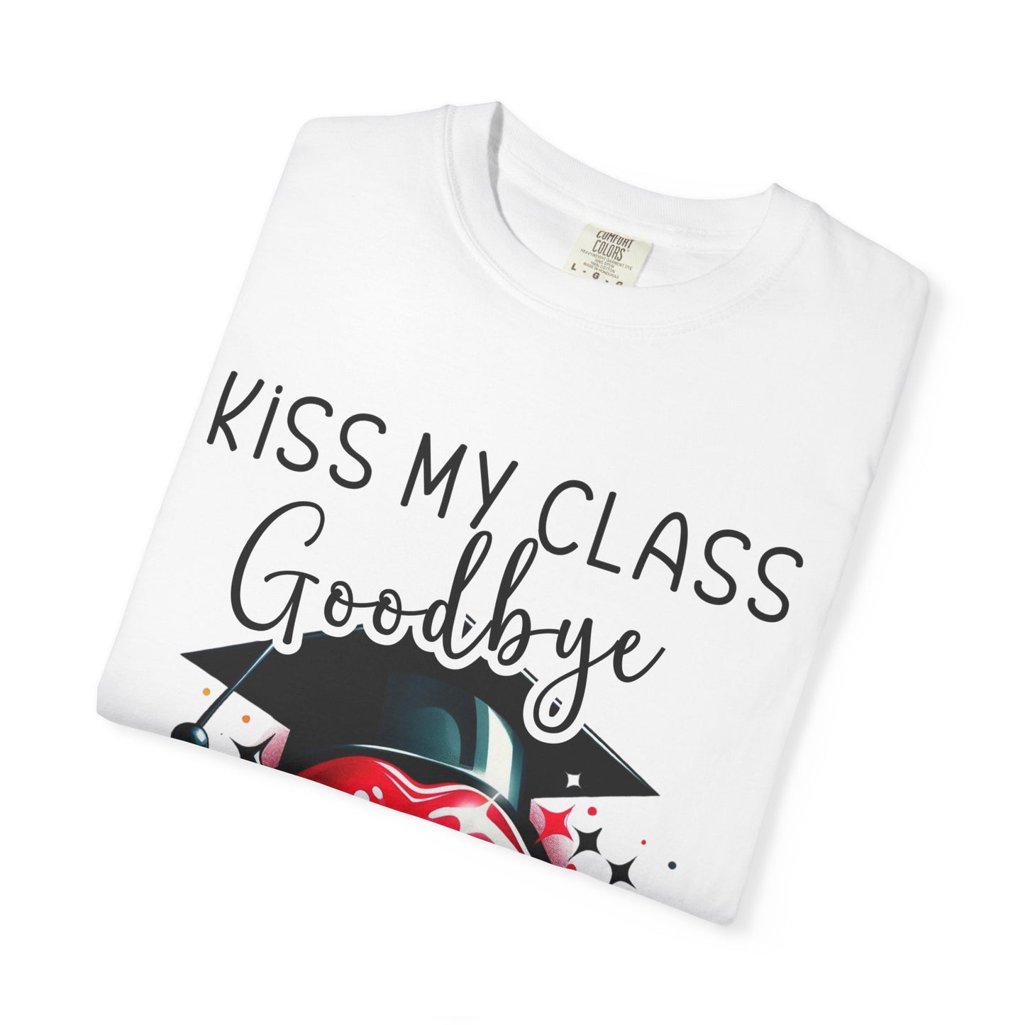 Graduation T-Shirt - Kiss My Class Goodbye Unisex Tee