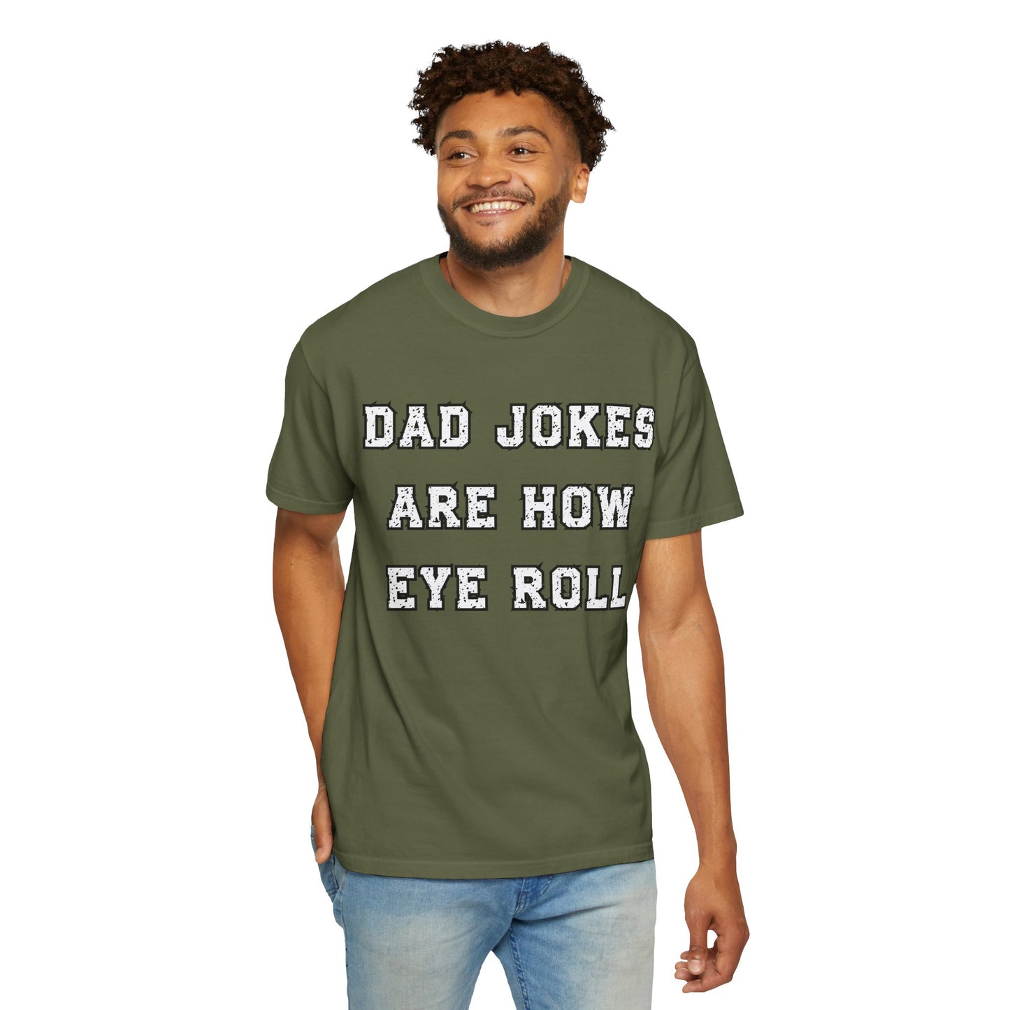 Dad Jokes Are How Eye Roll – Funny Father’s Day T-Shirt for Dads