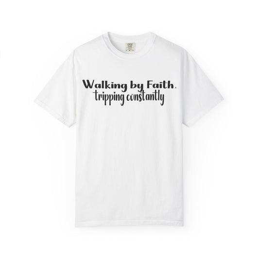 Walking by Faith (Tripping Constantly) – Funny Christian T-Shirt