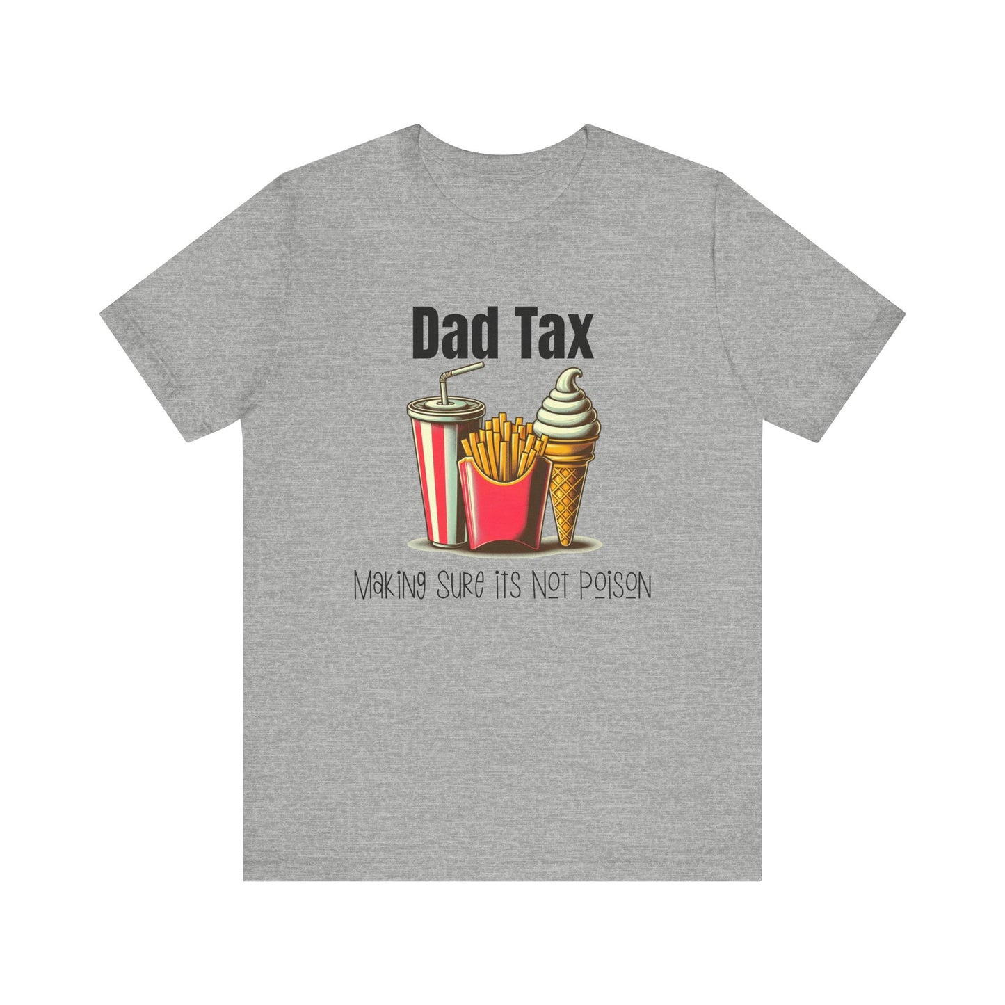 Dad Tax – Funny Father’s Day T-Shirt | “Making Sure It’s Not Poison” Retro Tee for Dads