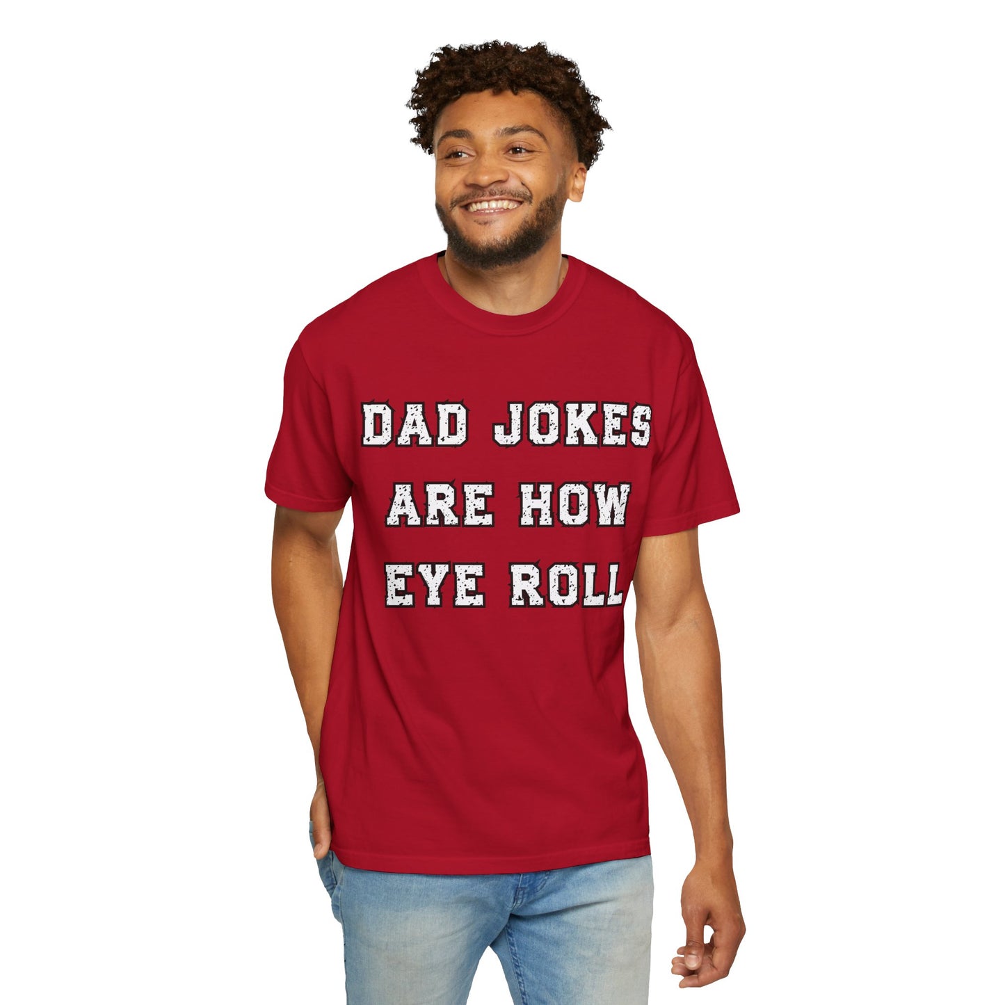 Dad Jokes Are How Eye Roll – Funny Father’s Day T-Shirt for Dads