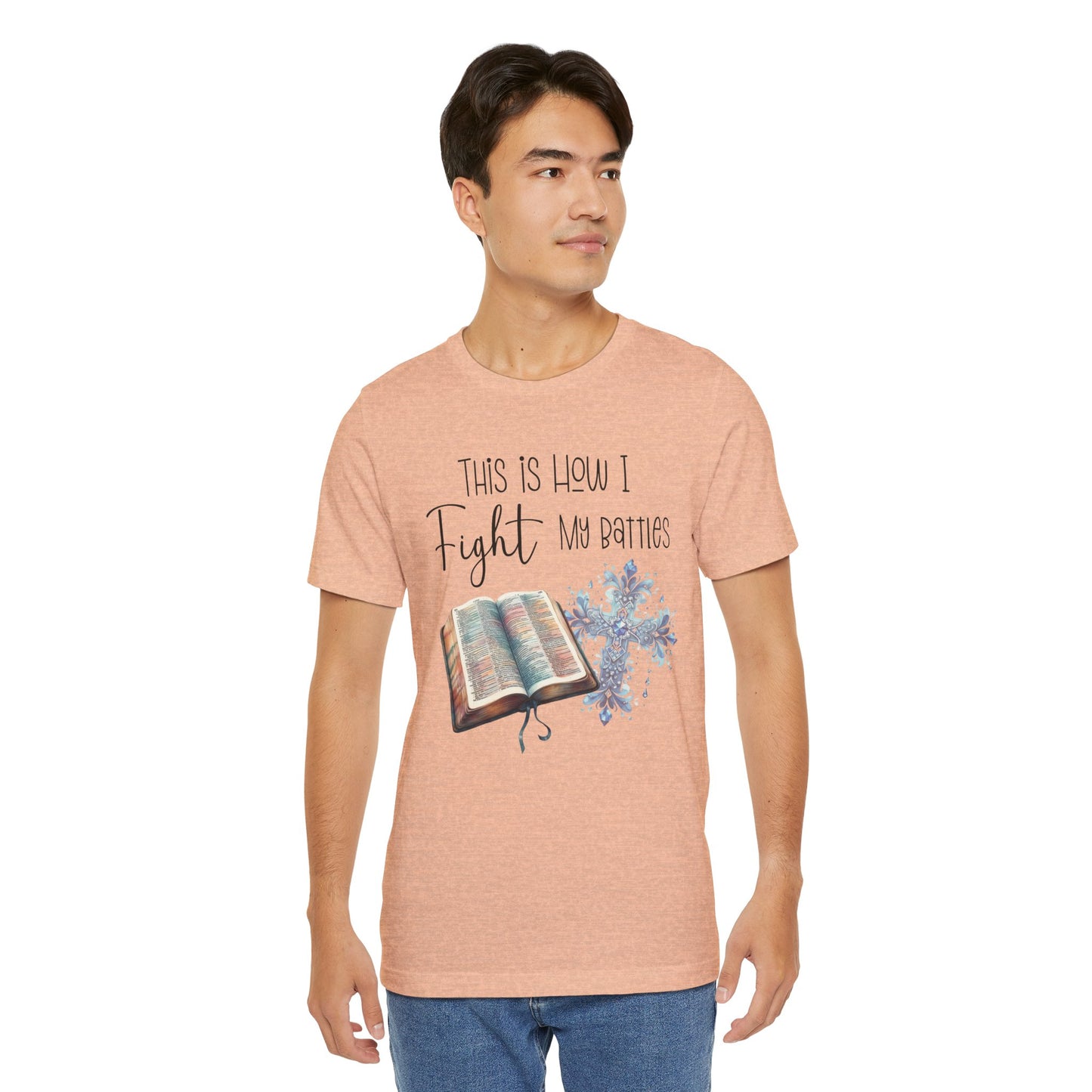This Is How I Fight My Battles Shirt | Faith-Based Christian Tee | Bible and Cross Graphic Tee | Worship Shirt