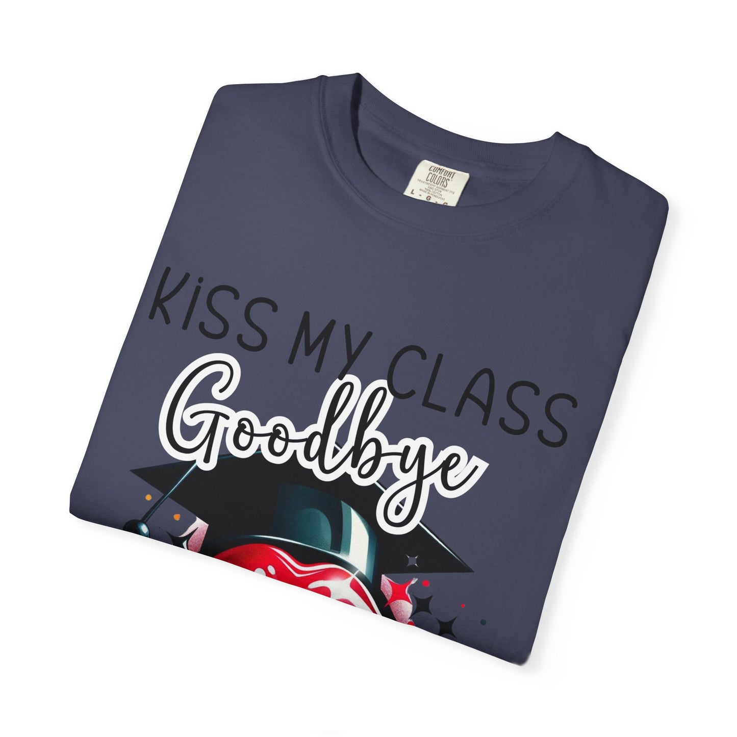 Graduation T-Shirt - Kiss My Class Goodbye Unisex Tee