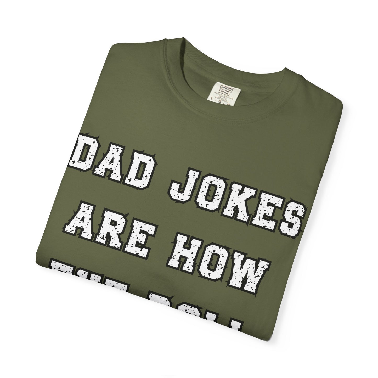 Dad Jokes Are How Eye Roll – Funny Father’s Day T-Shirt for Dads