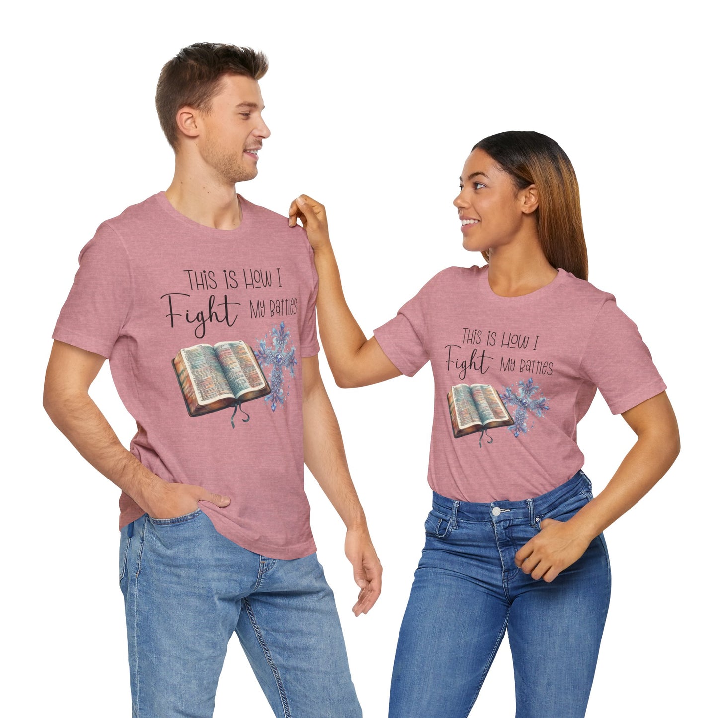 This Is How I Fight My Battles Shirt | Faith-Based Christian Tee | Bible and Cross Graphic Tee | Worship Shirt
