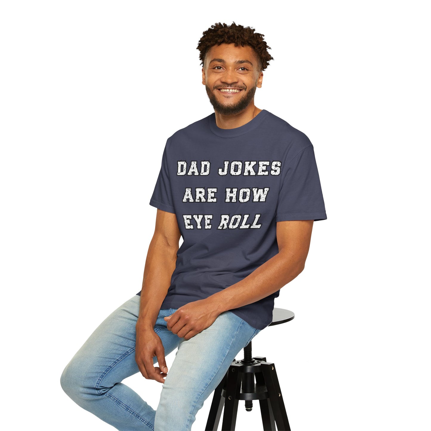 Dad Jokes Are How Eye Roll – Funny Father’s Day T-Shirt for Dads