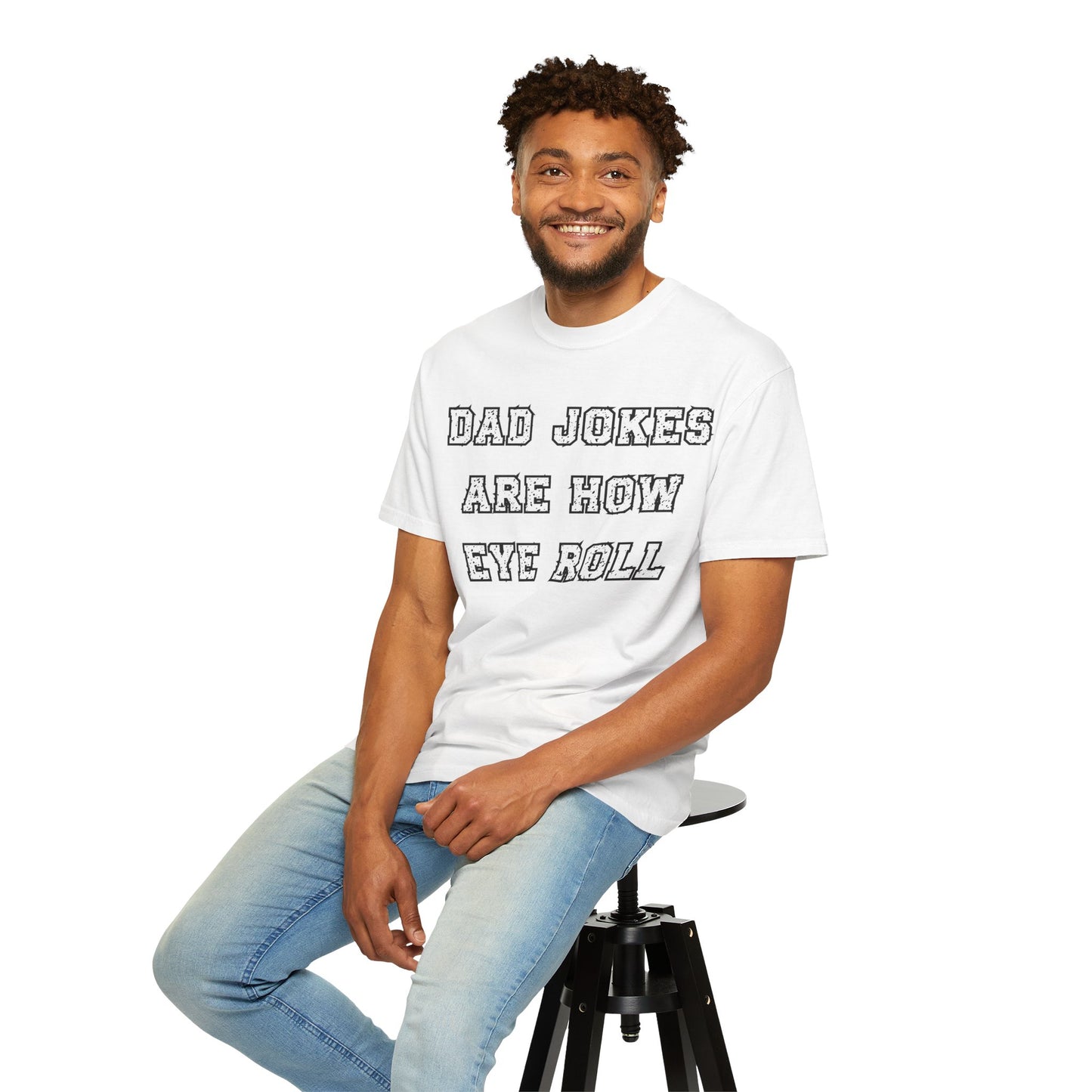Dad Jokes Are How Eye Roll – Funny Father’s Day T-Shirt for Dads