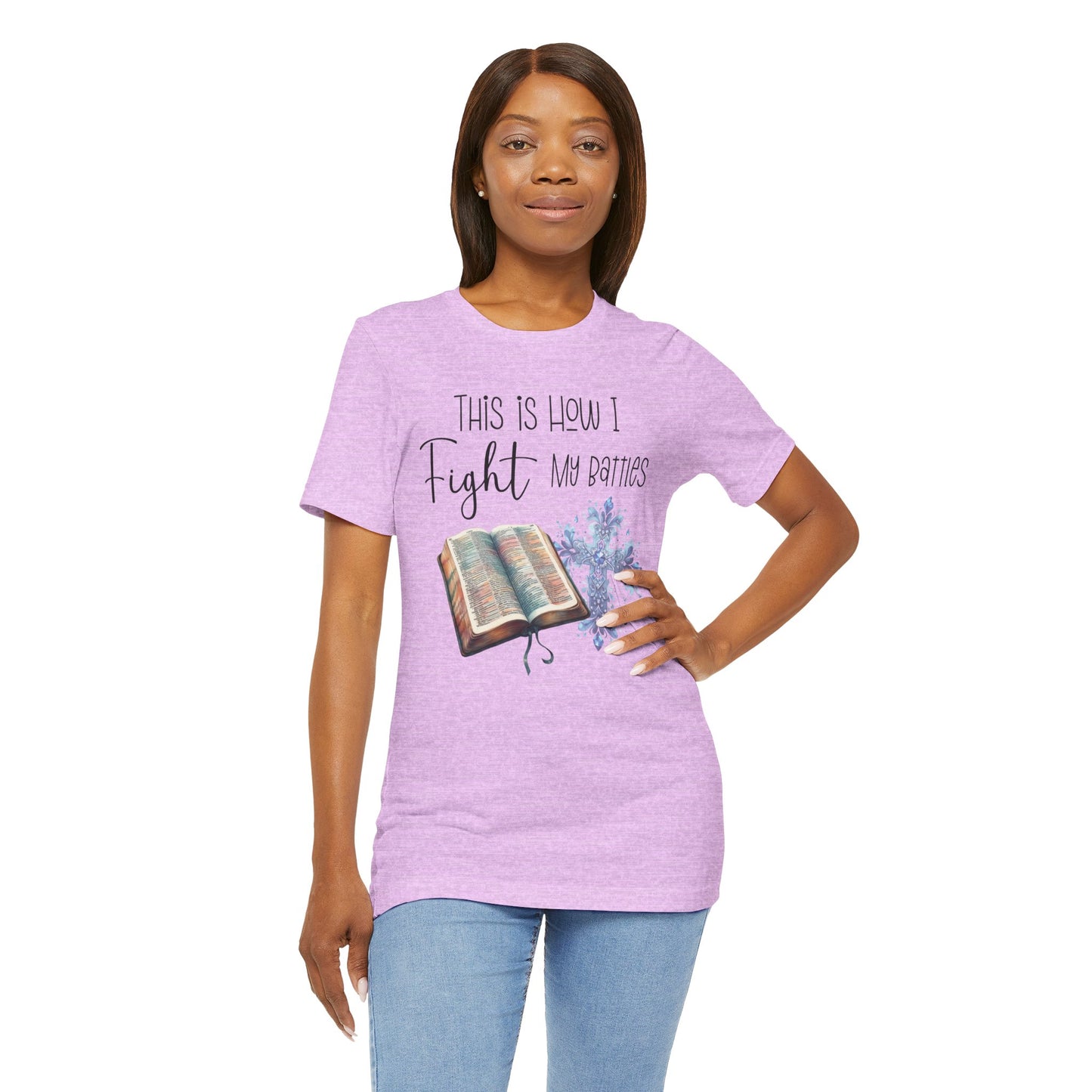 This Is How I Fight My Battles Shirt | Faith-Based Christian Tee | Bible and Cross Graphic Tee | Worship Shirt