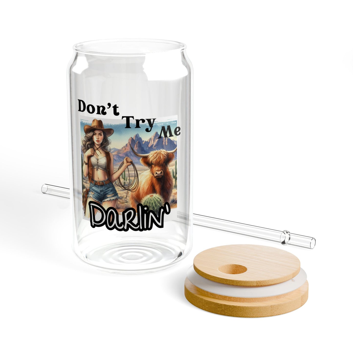 Glass Sipper - Don't Try Me Darlin'