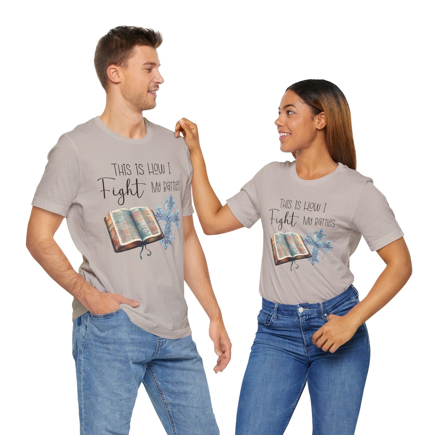 This Is How I Fight My Battles Shirt | Faith-Based Christian Tee | Bible and Cross Graphic Tee | Worship Shirt