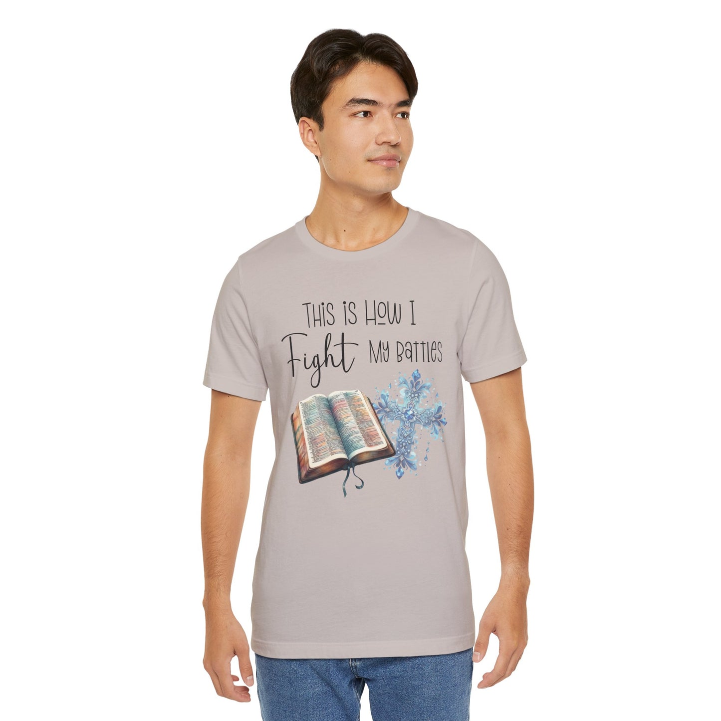 This Is How I Fight My Battles Shirt | Faith-Based Christian Tee | Bible and Cross Graphic Tee | Worship Shirt