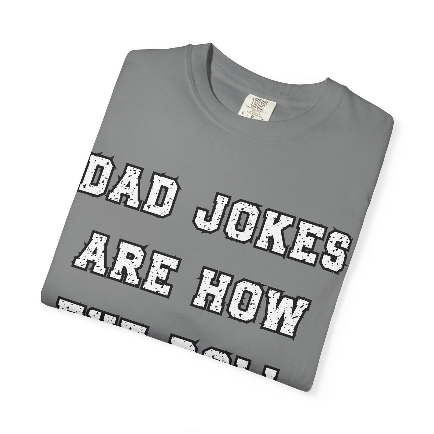 Dad Jokes Are How Eye Roll – Funny Father’s Day T-Shirt for Dads