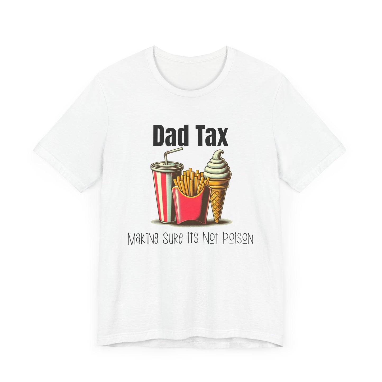 Dad Tax – Funny Father’s Day T-Shirt | “Making Sure It’s Not Poison” Retro Tee for Dads