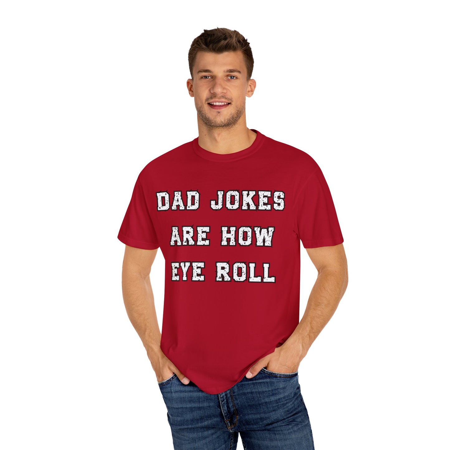 Dad Jokes Are How Eye Roll – Funny Father’s Day T-Shirt for Dads