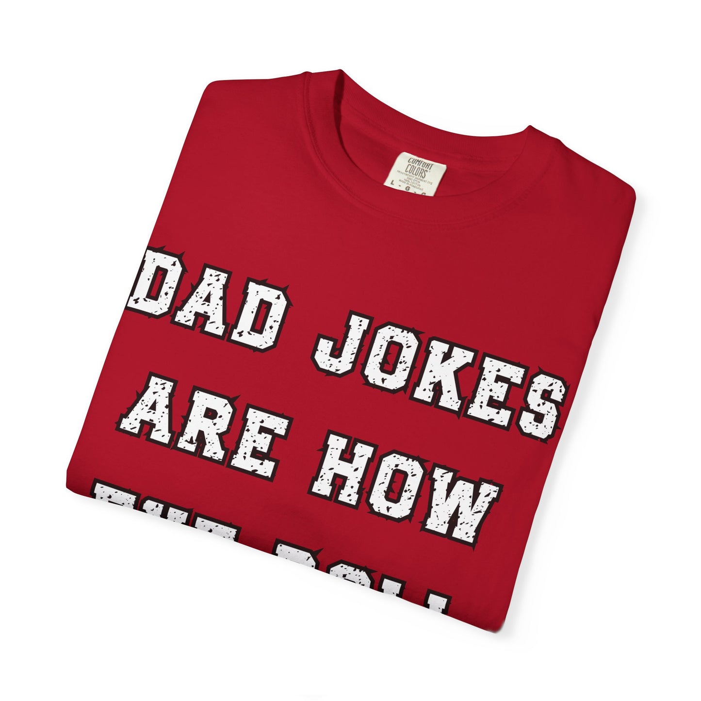Dad Jokes Are How Eye Roll – Funny Father’s Day T-Shirt for Dads