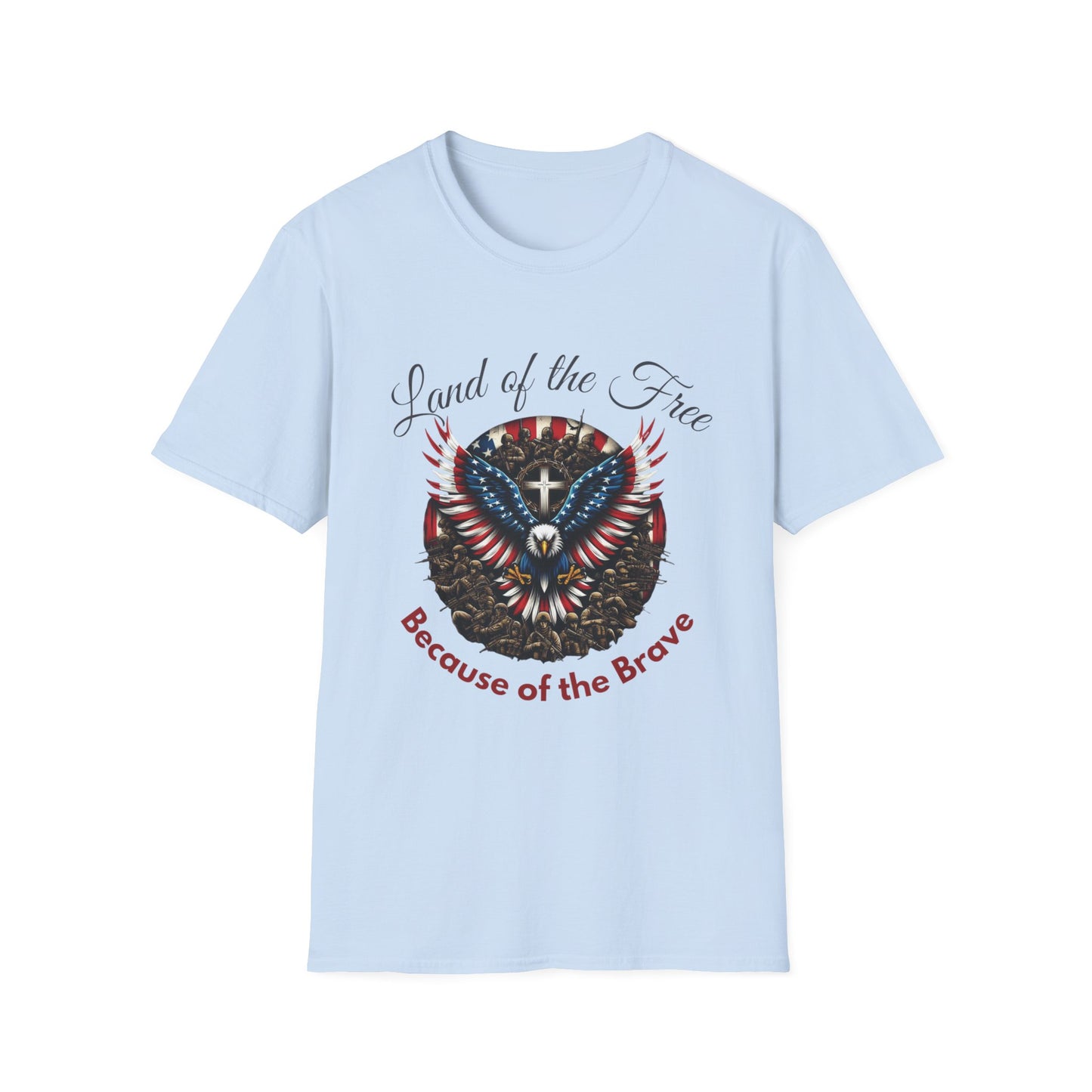 Land of the Free Because of the Brave - Patriotic Graphic Tee - Unisex Softstyle T-Shirt