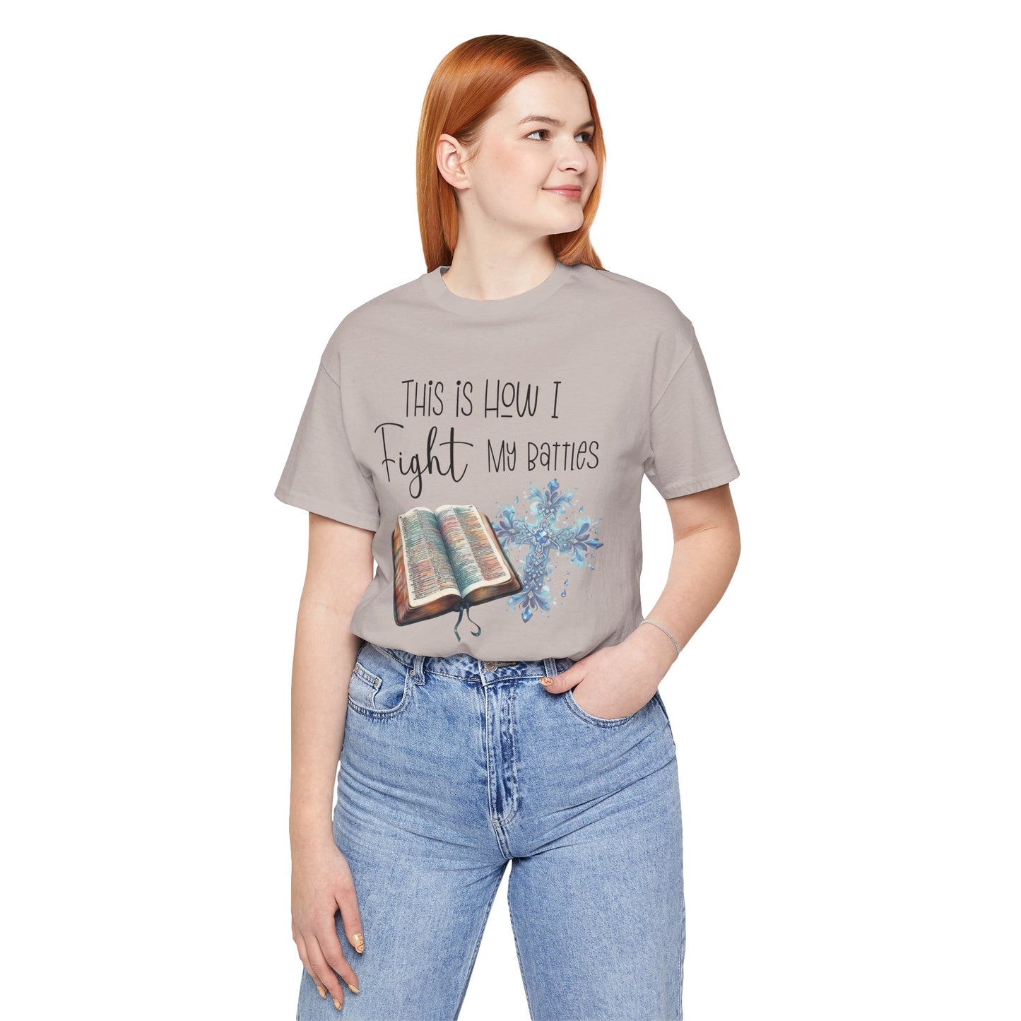 This Is How I Fight My Battles Shirt | Faith-Based Christian Tee | Bible and Cross Graphic Tee | Worship Shirt