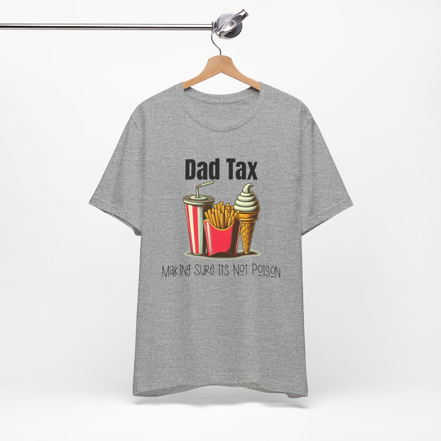 Dad Tax – Funny Father’s Day T-Shirt | “Making Sure It’s Not Poison” Retro Tee for Dads