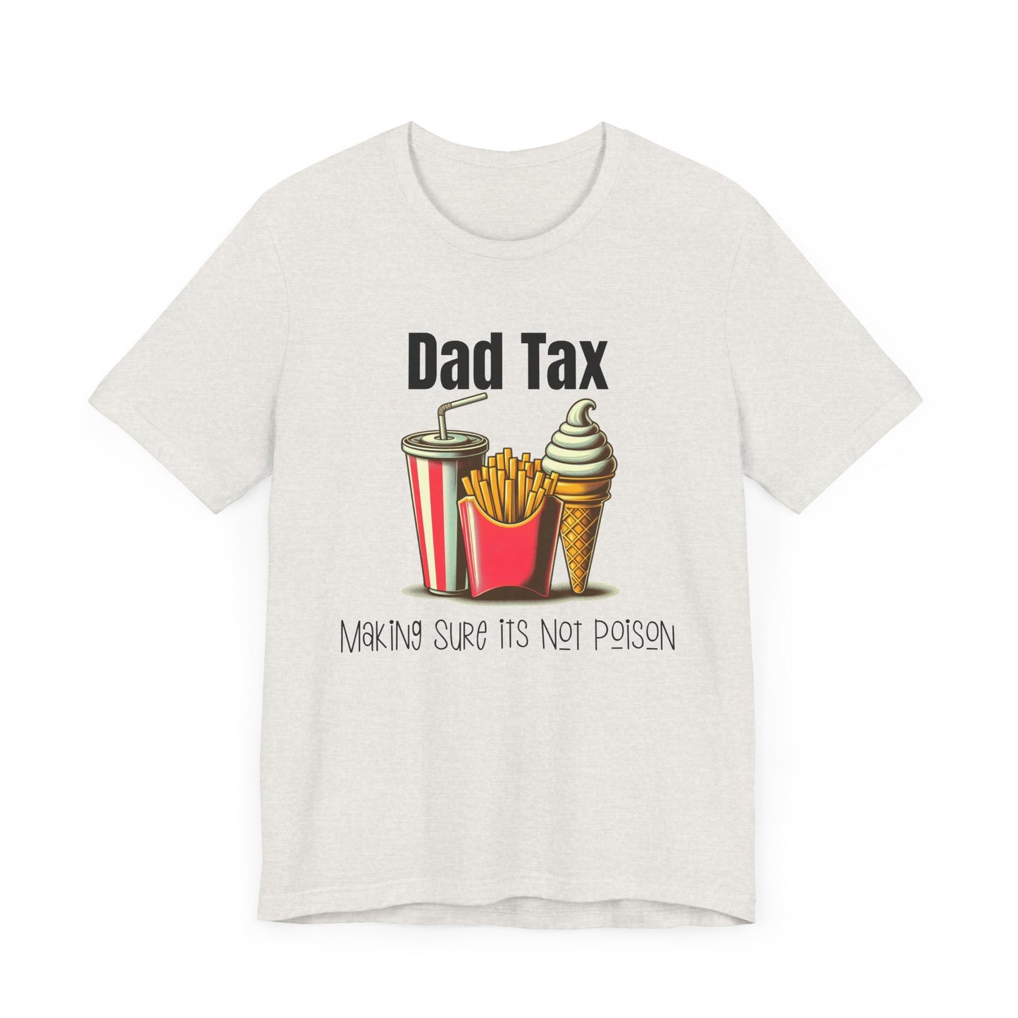 Dad Tax – Funny Father’s Day T-Shirt | “Making Sure It’s Not Poison” Retro Tee for Dads
