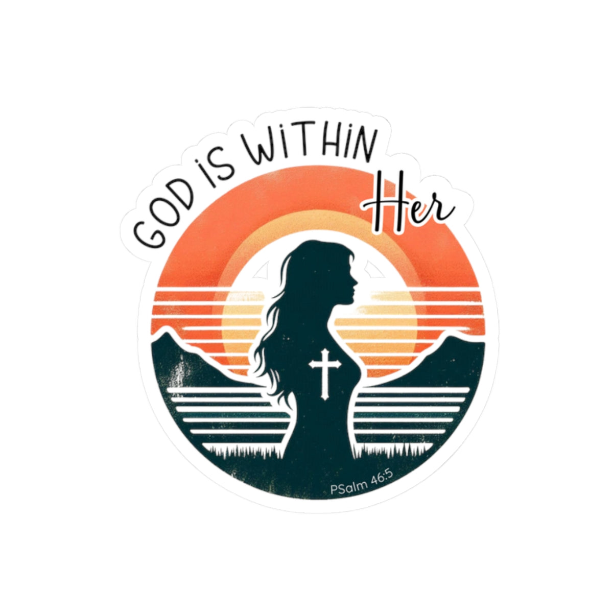 God Is Within Her – Psalm 46:5 Sticker | Christian Faith Sticker | Waterproof Vinyl | Gift for Women of Faith
