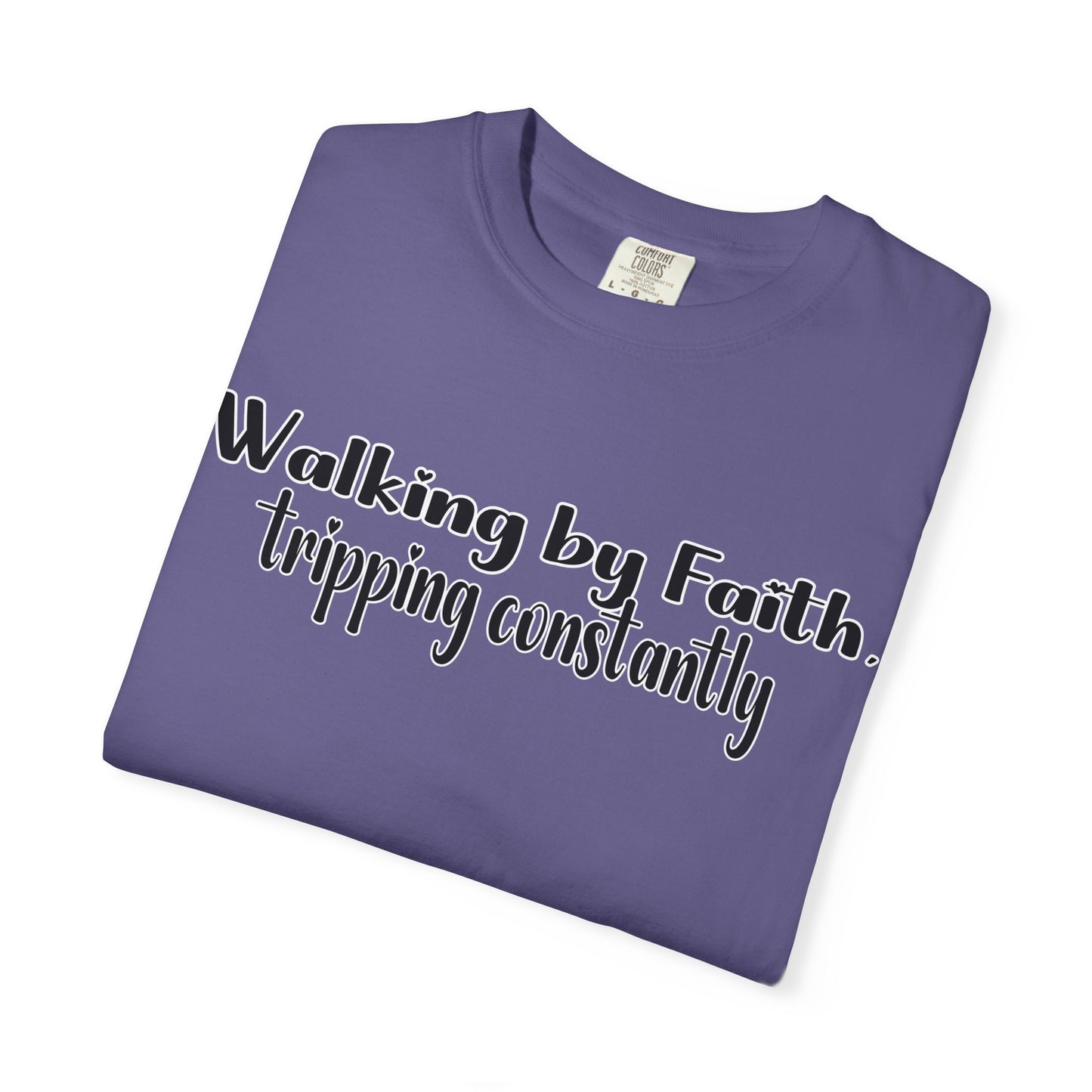 Walking by Faith (Tripping Constantly) – Funny Christian T-Shirt