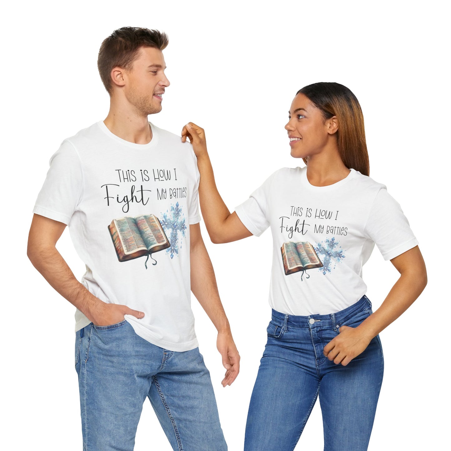 This Is How I Fight My Battles Shirt | Faith-Based Christian Tee | Bible and Cross Graphic Tee | Worship Shirt