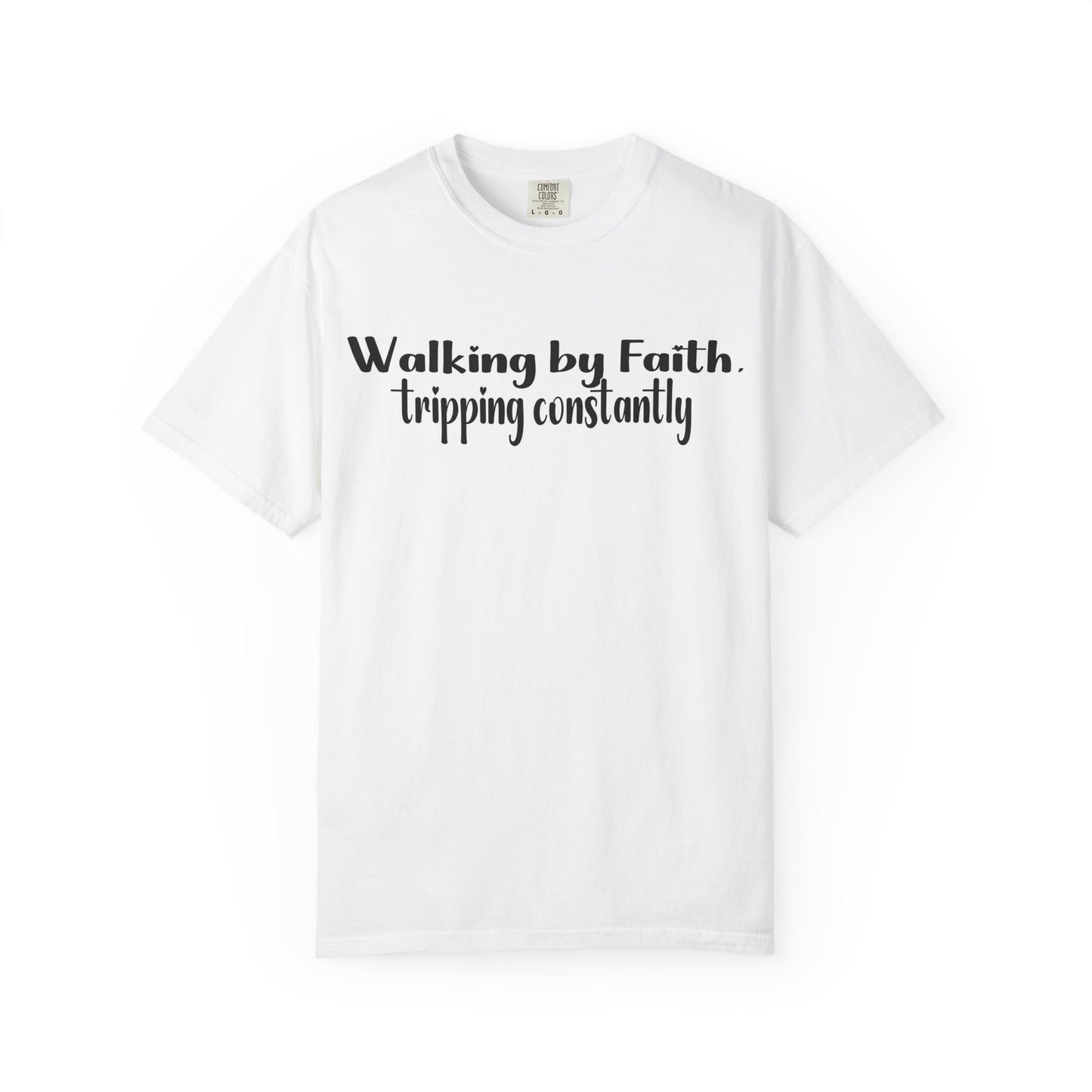 Walking by Faith (Tripping Constantly) – Funny Christian T-Shirt