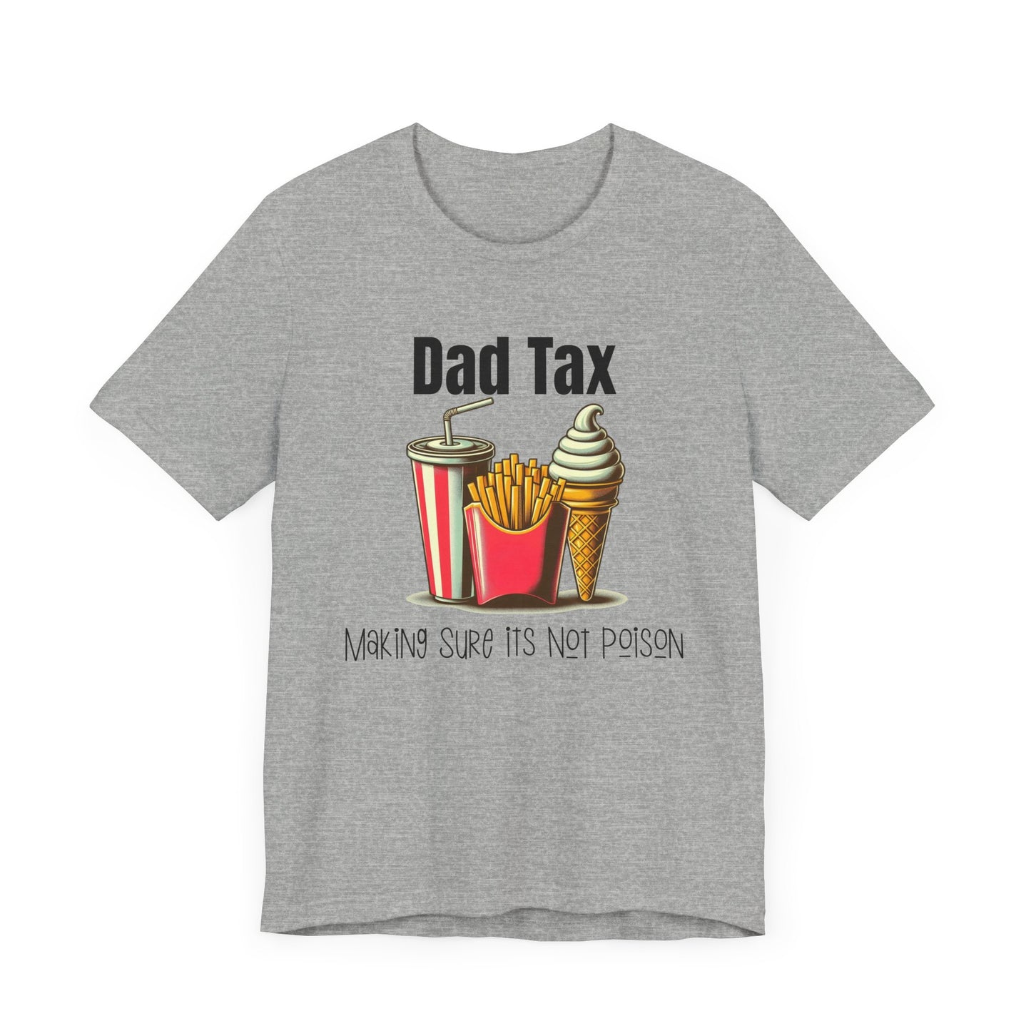 Dad Tax – Funny Father’s Day T-Shirt | “Making Sure It’s Not Poison” Retro Tee for Dads