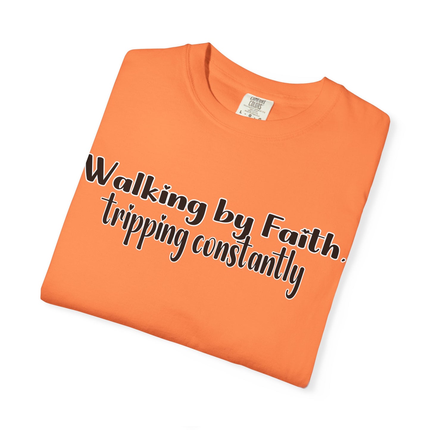 Walking by Faith (Tripping Constantly) – Funny Christian T-Shirt