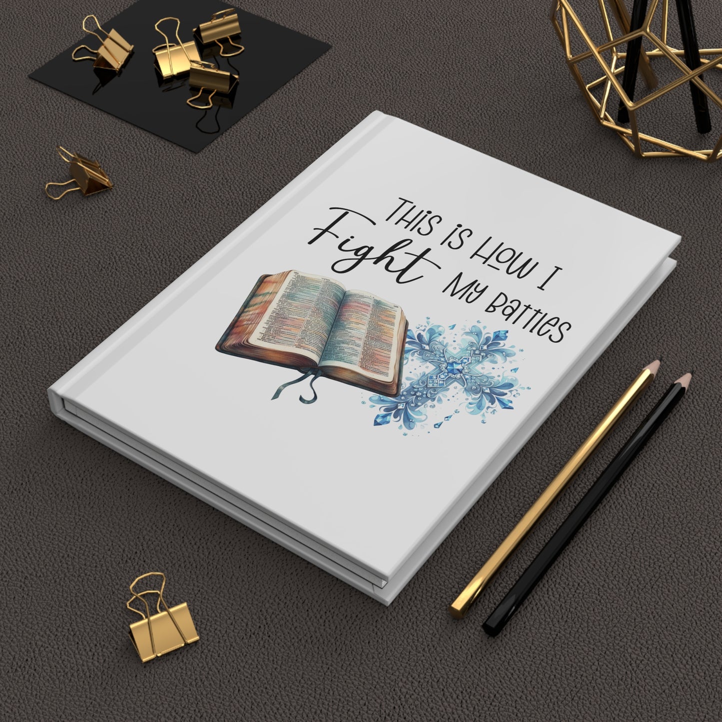 This Is How I Fight My Battles – Christian Hardcover Prayer Journal
