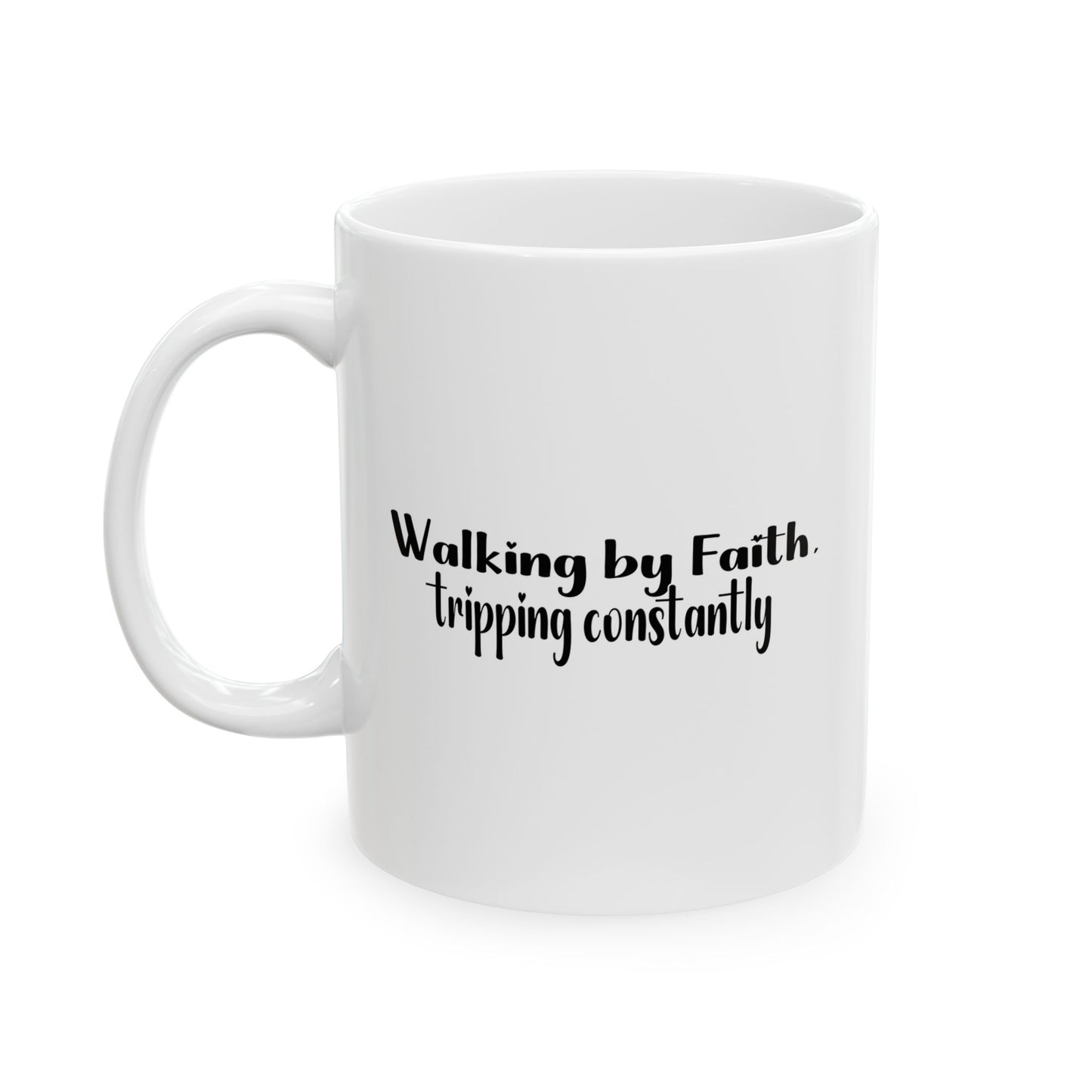 Walking by Faith Tripping Constantly Mug | Funny Christian Coffee Cup | Grace Over Perfection Gift for Women | Faith Humor Mug