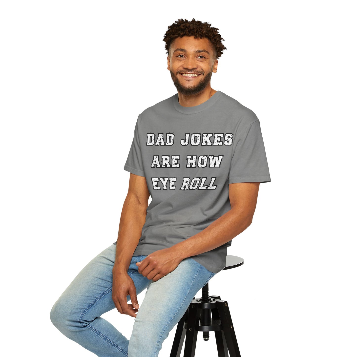 Dad Jokes Are How Eye Roll – Funny Father’s Day T-Shirt for Dads