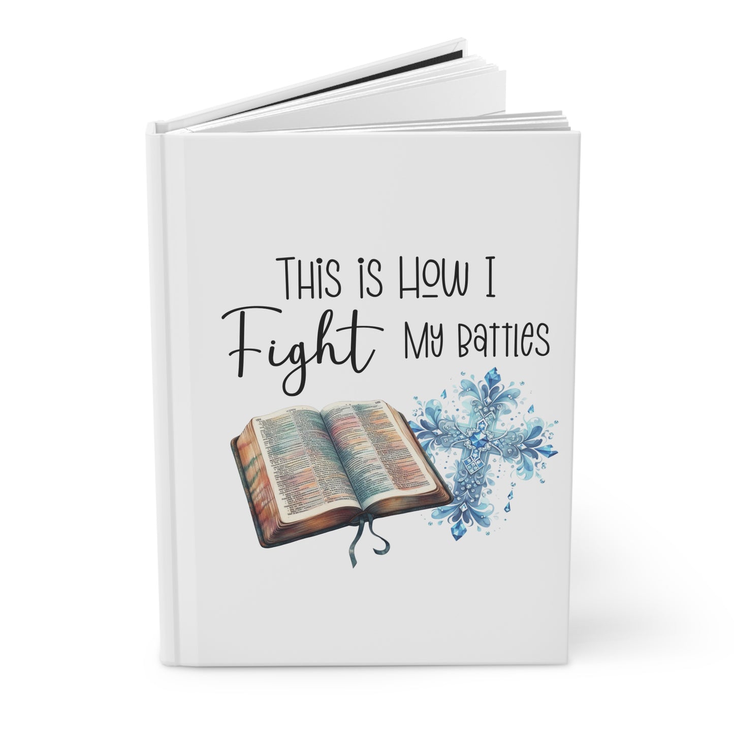 This Is How I Fight My Battles – Christian Hardcover Prayer Journal