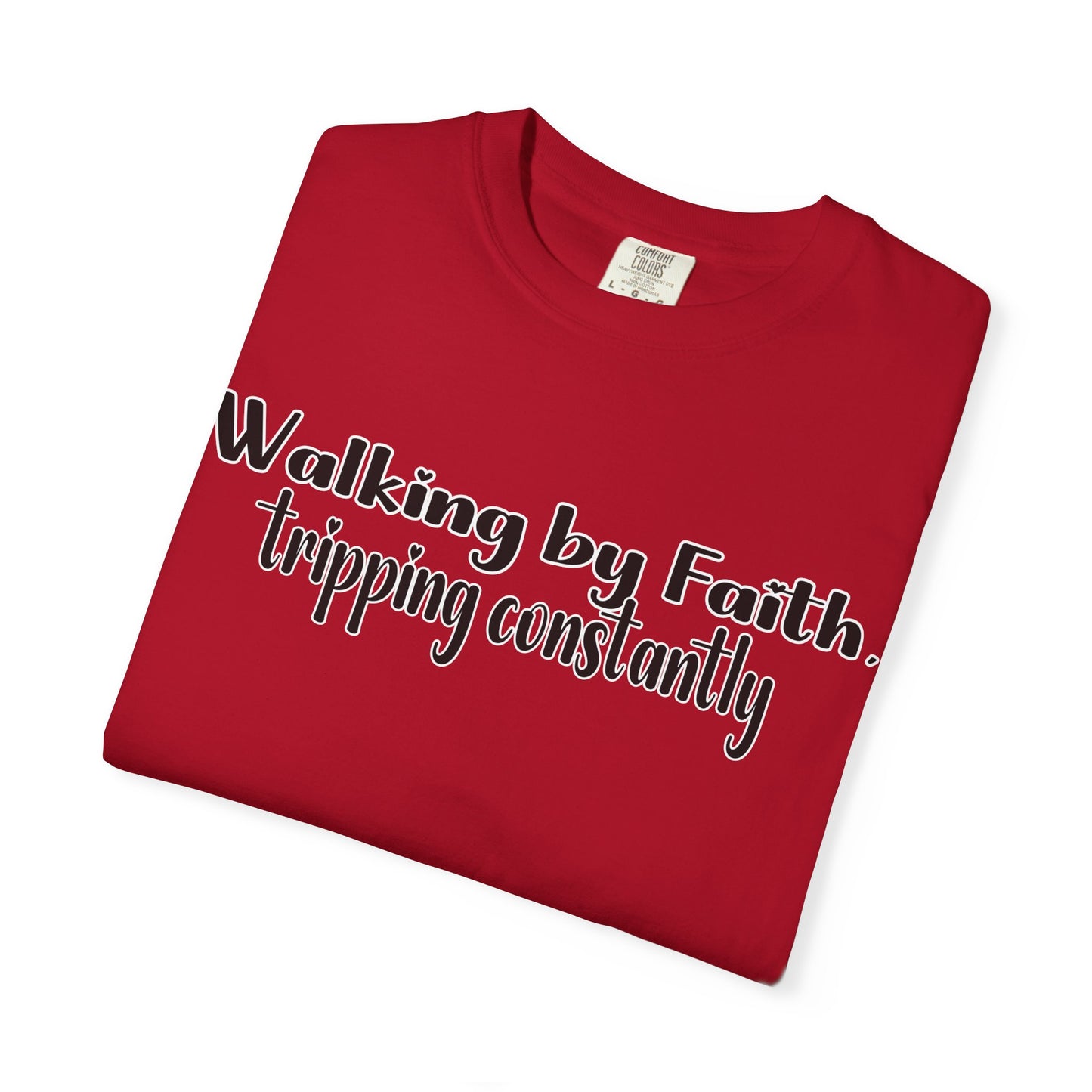 Walking by Faith (Tripping Constantly) – Funny Christian T-Shirt
