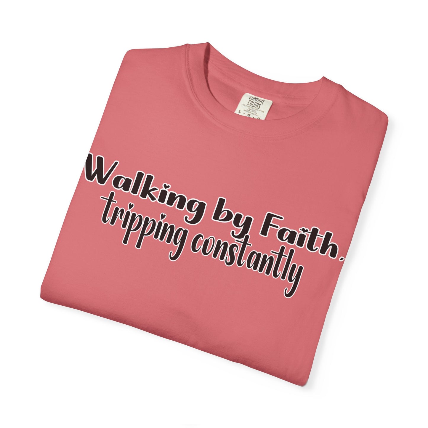 Walking by Faith (Tripping Constantly) – Funny Christian T-Shirt